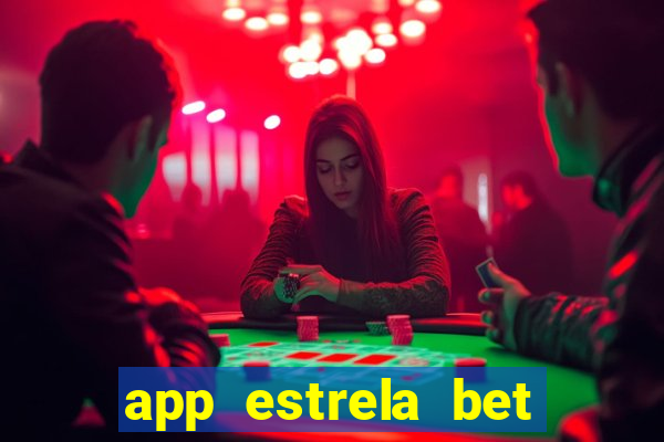 app estrela bet nao compativel